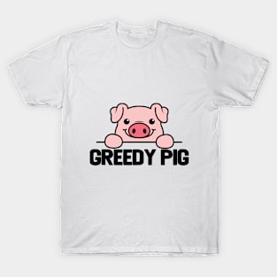 Greedy Pig T-Shirt